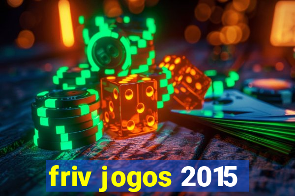 friv jogos 2015